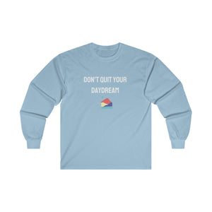 Don't Quit Your Daydream (long sleeve)